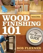 Image of wood finishing 101 revised edition the step by step guide simple finishes w