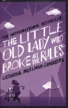 Image of The Little Old Lady Who Broke All the Rules by Catharina Ingelman-Sundberg Paperback