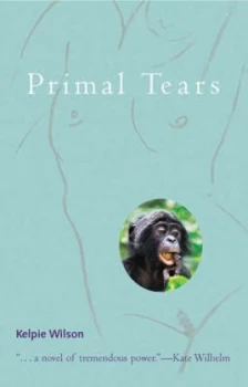 Image of Primal Tears by Kelpie Wilson Paperback