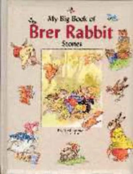 Image of My Big Book of Brer Rabbit Stories by Rene Cloke and Joel Chandler Harris Hardback