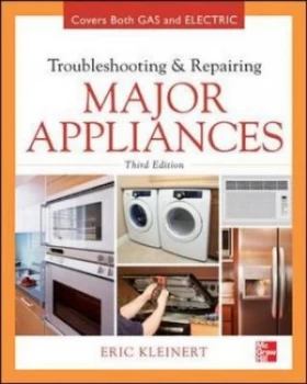 Image of Troubleshooting and repairing major appliances by Eric Kleinert