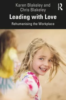 Image of Leading with LoveRehumanising the Workplace
