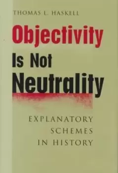 Image of Objectivity is not neutrality by Haskell