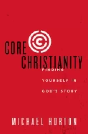 Image of core christianity finding yourself in gods story