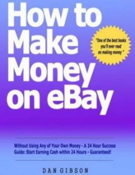 Image of How to Make Money on Ebay by Dan Gibson Paperback