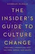 Image of insiders guide to culture change creating a workplace that delivers grows a