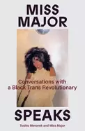 Image of miss major speaks conversations with a Black trans revolutionary