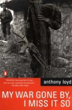Image of My War Gone by I Miss It so by Anthony Loyd Paperback
