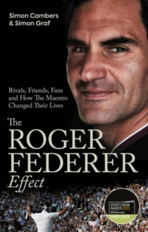 Image of The Roger Federer Effect : Rivals, Friends, Fans and How the Maestro Changed Their Lives Paperback / softback