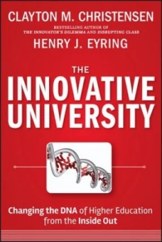 Image of The Innovative University by Clayton M. Christensen Hardback