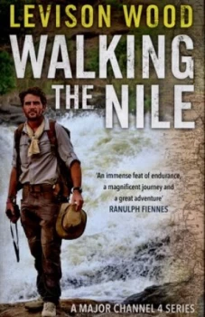 Image of Walking the Nile by Levison Wood Hardback