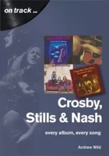 image of Crosby, Stills and Nash: Every Album, Every Song