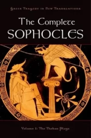 Image of The complete Sophocles Volume 1 The Theban plays by Sophocles