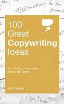 Image of 100 great copywriting ideas by Andy Maslen