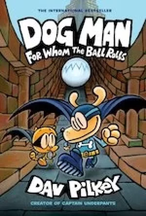 Image of Dog Man #7: For Whom the Ball Rolls