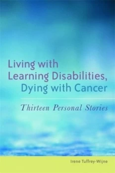 Image of Living with Learning Disabilities Dying with Cancer by Irene Tuffrey-Wijne Paperback