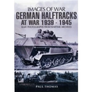 Image of German Halftracks at War 1939-1945 by Paul Thomas (Paperback, 2011)