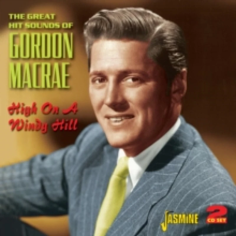 Image of The Great Hit Sounds of Gordon MacRae: High On a Windy Hill CD / Box Set