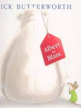 Image of Albert Le Blanc by Nick Butterworth Paperback