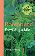 Image of rootbound rewilding a life