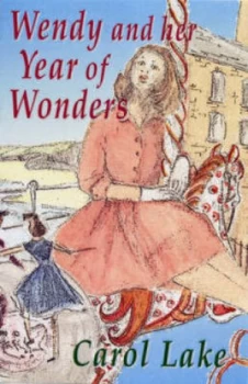Image of Wendy and Her Year of Wonders by Carol Lake Hardback