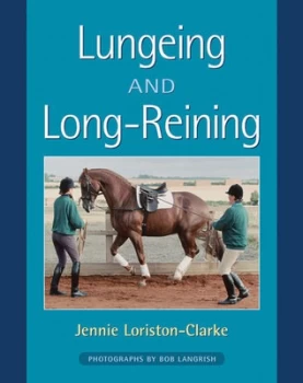 Image of Lungeing and Long-Reining by Jennie Loriston-Clarke Paperback