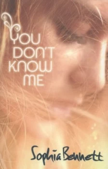 Image of You Dont Know Me by Sophia Bennett Paperback