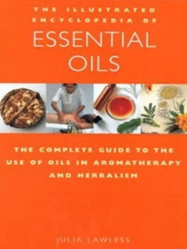 Image of The Illustrated Encyclopedia of Essential Oils by Julia Lawless Paperback