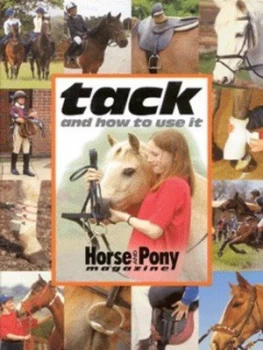 Image of Tack and How to Use It by Jackie Budd and Horse and Pony Magazine Hardback