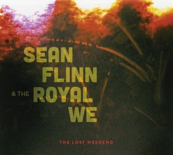 image of The Lost Weekend by Sean Flinn & The Royal We CD Album