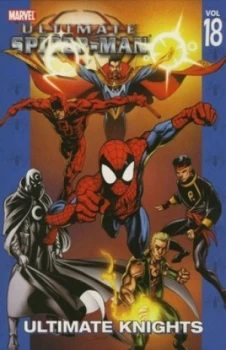 Image of Ultimate Spider-Man. Vol. 18 Ultimate Knights by Brian Bendis Paperback