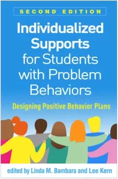 Image of Individualized Supports for Students with Problem BehaviorsDesigning Positive Behavior Plans