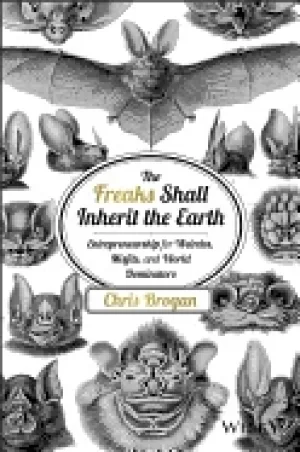 Image of freaks shall inherit the earth entrepreneurship for weirdos misfits and wo