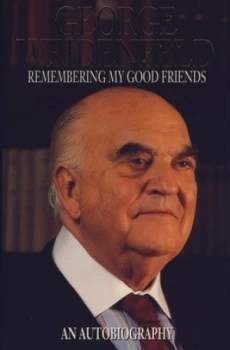 Image of Remembering My Good Friends by George Weidenfeld Hardback