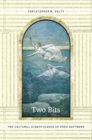 Image of Two bits by Christopher M Kelty