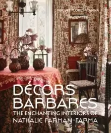 Image of Decors Barbares : The Enchanting Interiors of Nathalie Farman-Farma