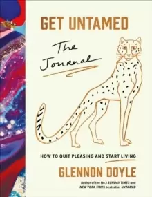 Image of Get Untamed : The Journal (How to Quit Pleasing and Start Living)