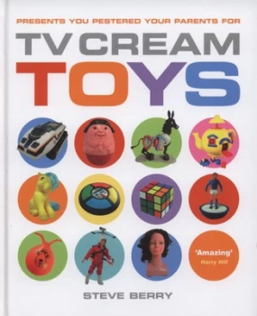 Image of TV Cream Toys by Steve Berry Hardback