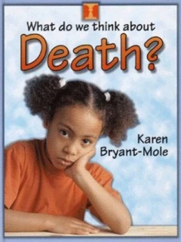 Image of What Do We Think about Death by Karen Bryant-Mole Hardback