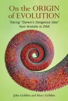 Image of On The Origin of Evolution : Tracing 'Darwins Dangerous Idea' from Aristotle to DNA