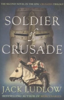 Image of Soldier of Crusade by Jack Ludlow Hardback