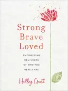 Image of strong brave loved empowering reminders of who you really are