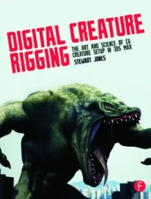 Image of Digital Creature RiggingThe Art and Science of CG Creature Setup in 3ds Max