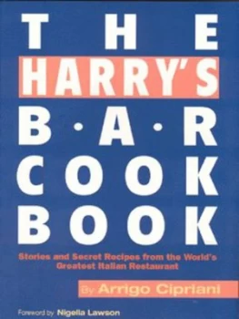 Image of The Harrys Bar Cookbook by Arrigo Cipriani and Christopher Baker Paperback