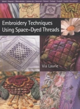 Image of Embroidery Techniques Using Space-Dyed Threads by Via Laurie Paperback