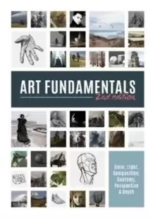Image of Art Fundamentals 2nd edition : Light, shape, color, perspective, depth, composition & anatomy