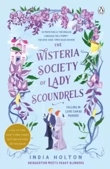 Image of The Wisteria Society of Lady Scoundrels : Bridgerton meets Peaky Blinders in this fantastical TikTok sensation
