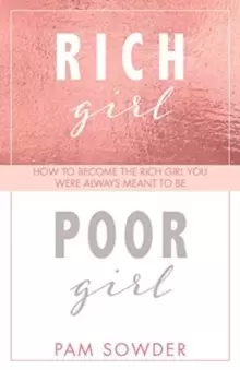 Image of Rich Girl Poor Girl : How to Become the Rich Girl You Were Always Meant to Be
