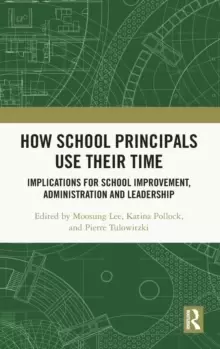 Image of How School Principals Use Their Time : Implications for School Improvement, Administration and Leadership