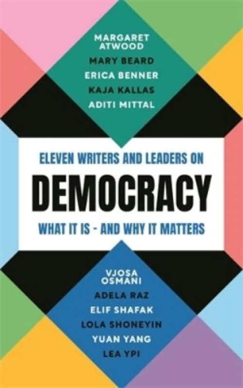 Image of democracy eleven writers and leaders on what it is and why it matters 9781805223719